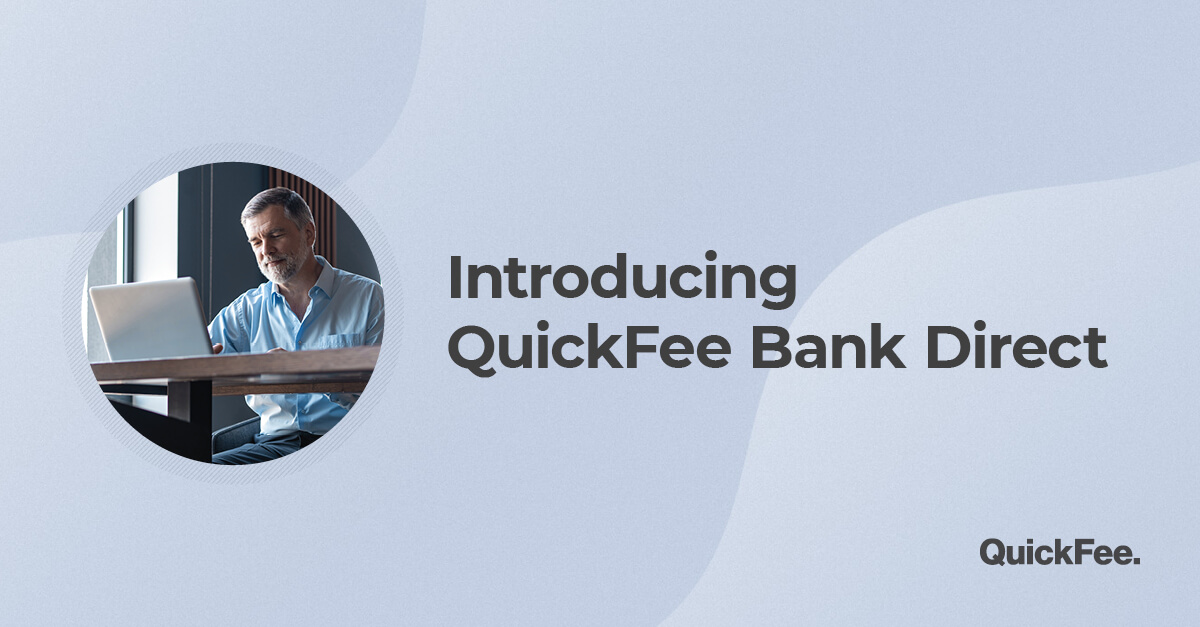 Introducing QuickFee Bank Direct