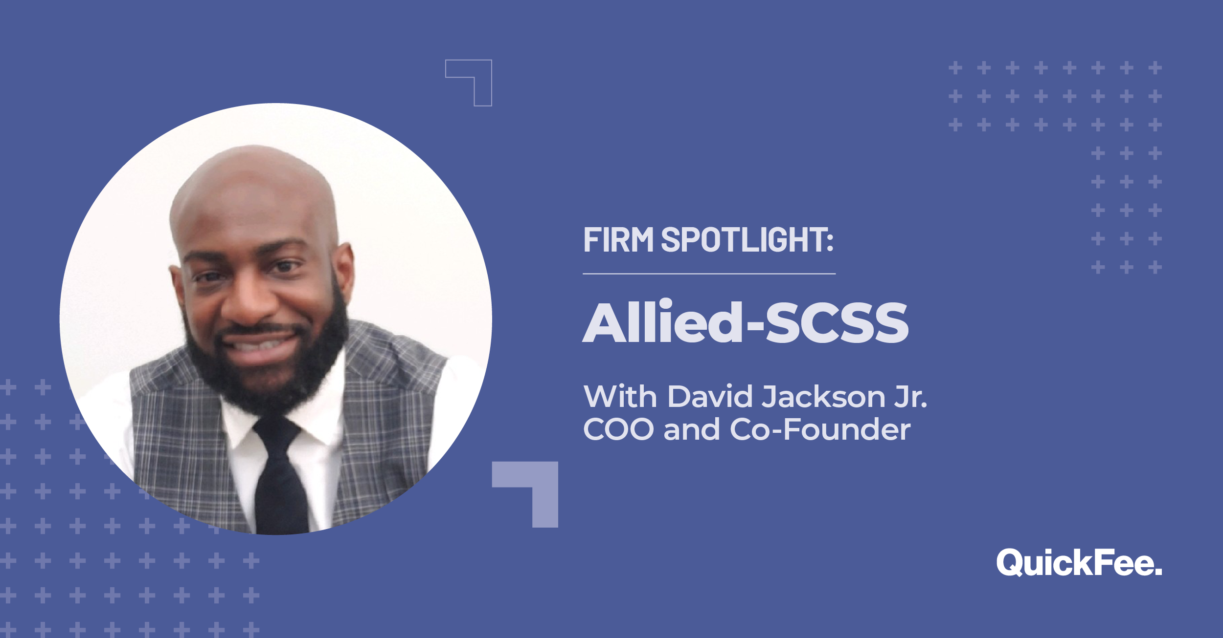 firm spotlight on david jackson jr at allied-scss